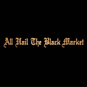 All Hail The Black Market 2024