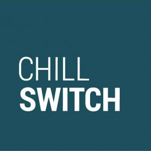 Chill Switch