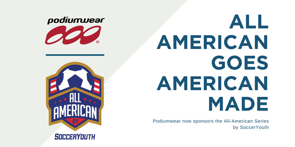 All American Goes American Made - Podiumwear now sponsors the All-American Series by Soccer Youth